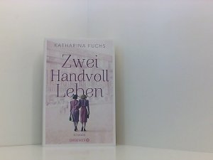 gebrauchtes Buch – Katharina Fuchs – Zwei Handvoll Leben: Roman Roman