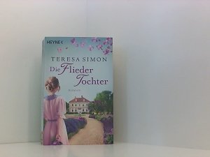 gebrauchtes Buch – Teresa Simon – Die Fliedertochter: Roman Roman