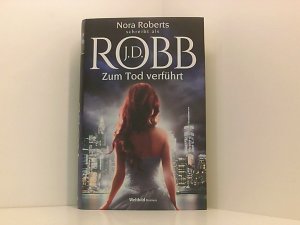 J.D. ROBB - Zum Tod verführt