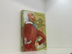 gebrauchtes Buch – Die Akademie des Meisters Klex Jan Brzechwa. [Aus d. Poln. übertr. von Curt Pradow]