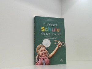 gebrauchtes Buch – Hutzenlaub, Lucinde – Die beste Schule für mein Kind: Freie Schulen: Waldorf, Montessori und Co. Welches Schulkonzept Ihr Kind schlau und glücklich macht! freie Schulen: Waldorf, Montessori und Co. : welches Schulkonzept Ihr Kind schlau und glücklich macht!