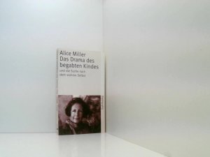 gebrauchtes Buch – Alice Miller – Das Drama des begabten Kindes und die Suche nach dem wahren Selbst Alice Miller