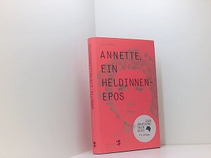 gebrauchtes Buch – Anne Weber – Annette, ein Heldinnenepos: Deutscher Buchpreis 2020 Anne Weber