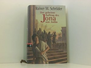 Der geheime Auftrag des Jona von Judäa Rainer M. Schröder