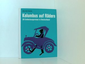 Kolumbus auf Rädern. Mit dem Auto auf Entdeckungsreise