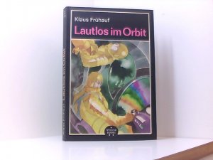 Lautlos im Orbit wiss.-phantast. Roman