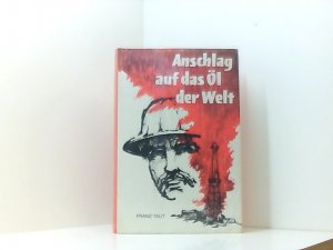 Anschlag auf das Öl der Welt Franz Taut