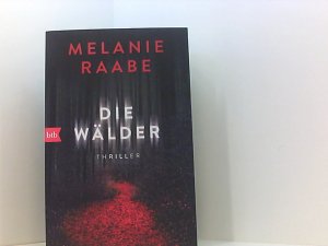 gebrauchtes Buch – Melanie Raabe – Die Wälder: Thriller Thriller