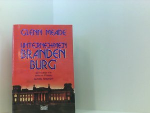 gebrauchtes Buch – Glenn Meade und Wolfgang Thon – Unternehmen Brandenburg (Allgemeine Reihe. Bastei Lübbe Taschenbücher) Thriller