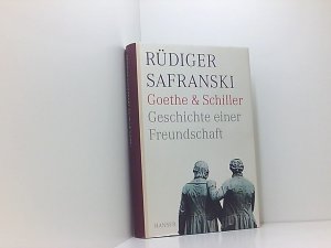 gebrauchtes Buch – Rüdiger Safranski – Goethe und Schiller. Geschichte einer Freundschaft Geschichte einer Freundschaft