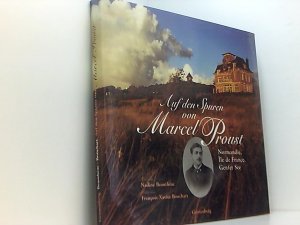 gebrauchtes Buch – Auf den Spuren von Marcel Proust. Normandie, Ile de France, Genfer See Normandie, Île de France, Genfer See