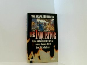 Der Inquisitor Eine unheimliche Reise in die dunkle Welt des Mittelalters