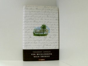 Von Mecklenburg nach Übersee. Mitteilungen aus meinem Leben als Kaufmann und Reeder 1796-1857 Mitteilungen aus dem Leben eines Kaufmanns und Reeders 1796 - 1857