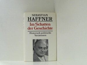 Im Schatten der Geschichte. Historisch-politische Variationen