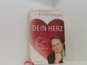 gebrauchtes Buch – Dietrich Grönemeyer – Dein Herz: Eine andere Organgeschichte eine andere Organgeschichte