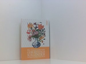 Der immerwährende Geburtstagskalender: mit Bildern von Maria Sibylla Merian