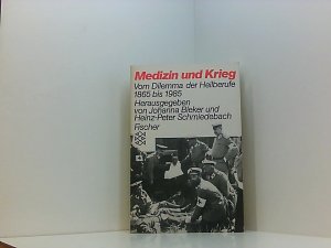 gebrauchtes Buch – Bleker, Johanna und Heinz P Schmiedebach – Medizin und Krieg: Vom Dilemma der Heilberufe 1865 bis 1985 vom Dilemma d. Heilberufe 1865 - 1985