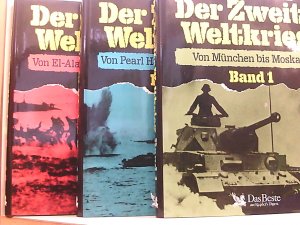 Der Zweite Weltkrieg - Von München bis Moskau / Von Pearl Harbor bis Stalingrad / Von El-Alamein bis Hiroshima (3 Bände)