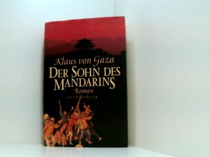 gebrauchtes Buch – Gaza, Klaus von – Der Sohn des Mandarins Roman