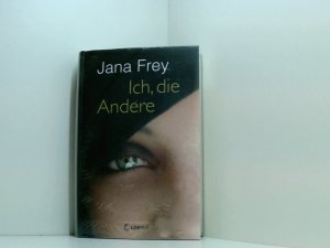 gebrauchtes Buch – Jana Frey – Ich, die Andere Jana Frey