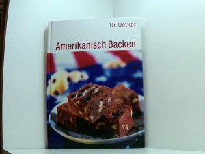 gebrauchtes Buch – Oetker – Amerikanisch Backen [Red. Carola Reich ; Annette Riesenberg. Innenfotos Thomas Diercks ...]