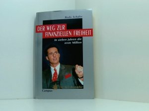 gebrauchtes Buch – Bodo Schäfer – Der Weg zur finanziellen Freiheit: In sieben Jahren die erste Million in sieben Jahren die erste Million