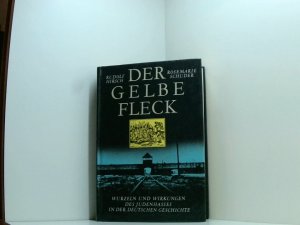 Der gelbe Fleck: Wurzeln und Wirkungen des Judenhasses in der Deutschen Geschichte Wurzeln und Wirkungen des Judenhasses in der deutschen Geschichte ; […]