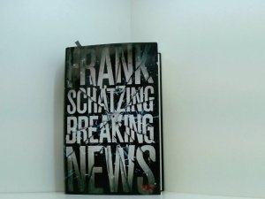 gebrauchtes Buch – Frank Schätzing – Breaking News Roman