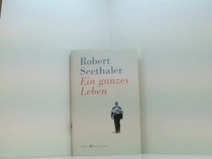 gebrauchtes Buch – Robert Seethaler – Ein ganzes Leben: Roman Roman