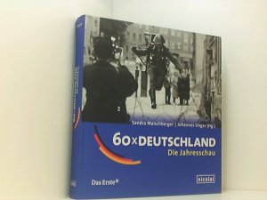 gebrauchtes Buch – Maischberger, Sandra und Johann Unger – 60 x Deutschland - Die Jahresschau Das Erste. Sandra Maischberger/Johannes Unger (Hg.)