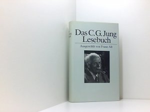 Das C.G. Jung Lesebuch. Ausgewählt von Franz Alt