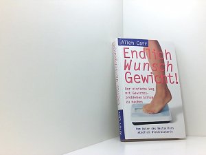 Allen Carr: Endlich Wunschgewicht! - Der einfache Weg, mit Gewichtsproblemen Schluß zu machen