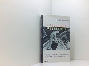 gebrauchtes Buch – Johano Strasser – Leben oder Überleben. Wider die Zurichtung des Menschen zu einem Element des Marktes wider die Zurichtung des Menschen zu einem Element des Marktes