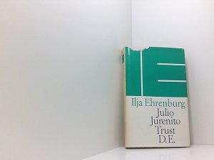 Ilja Ehrenburg: Die ungewöhnlichen Abenteuer des Julio Jurenito und seiner Jünger / Trust D.E.oder die Geschichte vom Untergang Europas