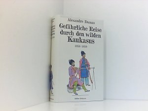 gebrauchtes Buch – Gefährliche Reise durch den wilden Kaukasus. 1858-1859 (Aufbruch ins Unbekannte) 1858 - 1859