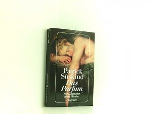 gebrauchtes Buch – Patrick Süskind – Das Parfum: Die Geschichte eines Mörders die Geschichte eines Mörders