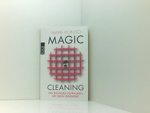 gebrauchtes Buch – Kondo, Marie und Dr – Magic Cleaning: Wie richtiges Aufräumen Ihr Leben verändert Marie Kondo. Aus dem Japan. von Monika Lubitz