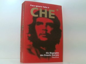 gebrauchtes Buch – Paco I. Taibo Andreas Löhrer und Horst Rosenberger – Che: Die Biographie des Ernesto Guevara