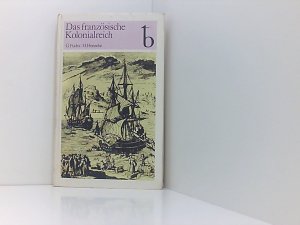 Das französische Kolonialreich Günther Fuchs ; Hans Henseke