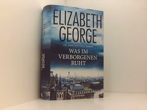 gebrauchtes Buch – George, Elizabeth und Charlotte Breuer – Was im Verborgenen ruht: Roman (Ein Inspector-Lynley-Roman, Band 21) ein Inspector-Lynley-Roman