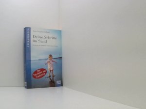 gebrauchtes Buch – Julliand, Anne-Dauphine und Ulrike Werner-Richter – Deine Schritte im Sand: Das kurze, aber glückliche Leben meiner Tochter das kurze, aber glückliche Leben meiner Tochter