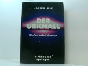 Der Urknall: Die Geburt des Universums die Geburt des Universums