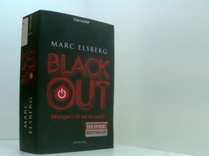 gebrauchtes Buch – Marc Elsberg – BLACKOUT - Morgen ist es zu spät: Roman - Der SPIEGEL-Bestseller verfilmt als Serie mit Moritz Bleibtreu in der Hauptrolle morgen ist es zu spät ; Roman