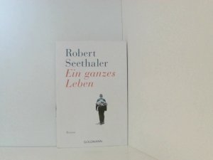 gebrauchtes Buch – Robert Seethaler – Ein ganzes Leben: Roman - Jetzt verfilmt – mit Stefan Gorski, August Zirner, Julia Franz Richter und Marianne Sägebrecht. Roman