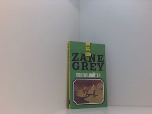 Der Wildhüter. e. klass. Western-Roman