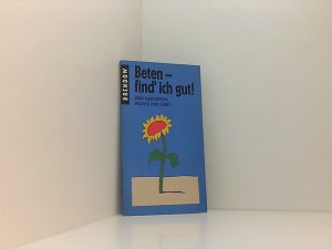 Beten - find ich gut!: Über Meditation, Beichte und Gebet (Edition C - T / Taschenbücher) über Meditation, Beichte und Gebet