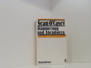 Sean O'Casey: Dämmerung und Abendstern Sean O'Casey. [Übers. aus d. Engl. von Werner Beyer]
