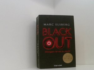 gebrauchtes Buch – Marc Elsberg – BLACKOUT - Morgen ist es zu spät: Roman - Der SPIEGEL-Bestseller verfilmt als Serie mit Moritz Bleibtreu in der Hauptrolle morgen ist es zu spät ; Roman