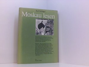 Moskau lesen Karl Schlögel