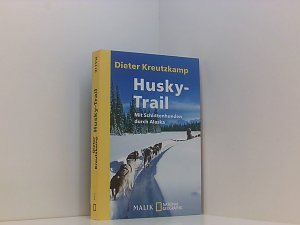 gebrauchtes Buch – Dieter Kreutzkamp – Husky-Trail: Mit Schlittenhunden durch Alaska mit Schlittenhunden durch Alaska